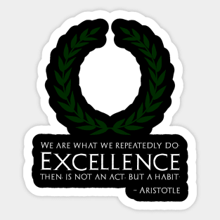 Ancient Greek Philosophy Aristotle Quote On Excellence Sticker